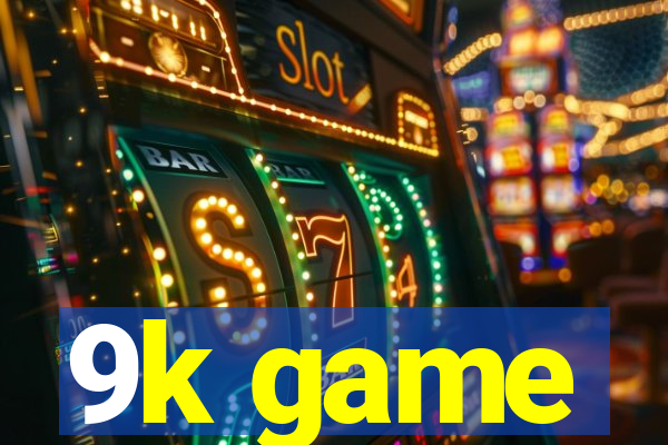9k game
